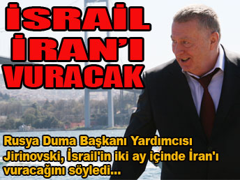 İsrail, İran'ı vuracak ...