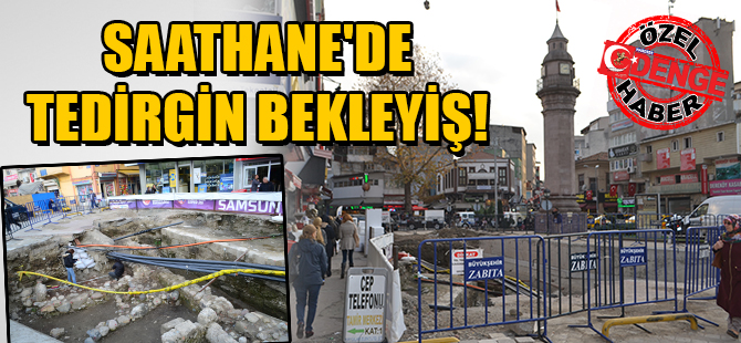 SAATHANE'DE TEDİRGİN BEKLEYİŞ!