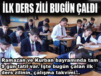 İlk ders zili bugün çalıyor ...
