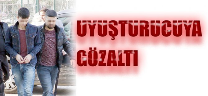 Uyuşturucu satıcısı gözaltına alındı