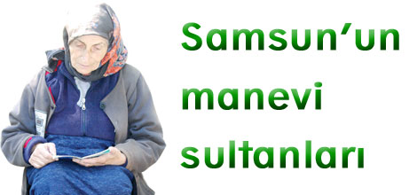 Samsun'un manevi sultanları