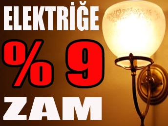 Elektriğe yüzde 9 zam ...