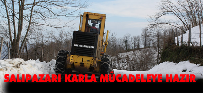 SALIPAZARI KARLA MÜCADELEYE HAZIR