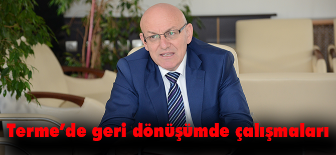 Terme’de geri dönüşümde çalışmaları