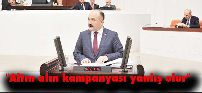 "Altın alın kampanyası yanlış olur"