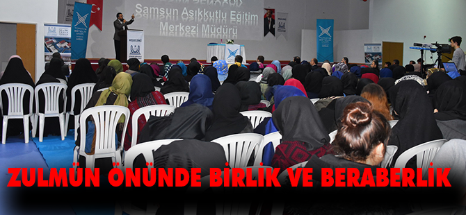 ZULMÜN ÖNÜNDE BİRLİK VE BERABERLİK