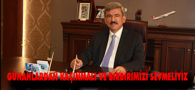 GÜNAHLARDAN KAÇINMALI VE BİRBİRİMİZİ SEVMELİYİZ