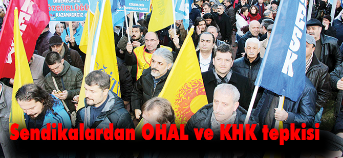 Sendikalardan OHAL ve KHK tepkisi