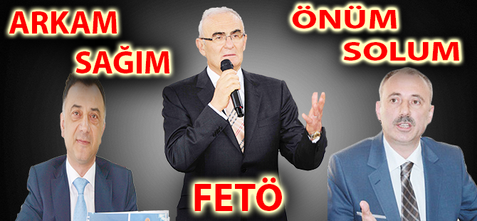 ARKAM ÖNÜM SAĞIM SOLUM FETÖ