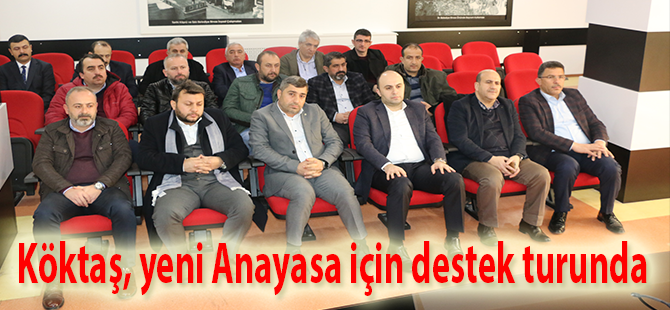 Köktaş, yeni Anayasa için destek turunda