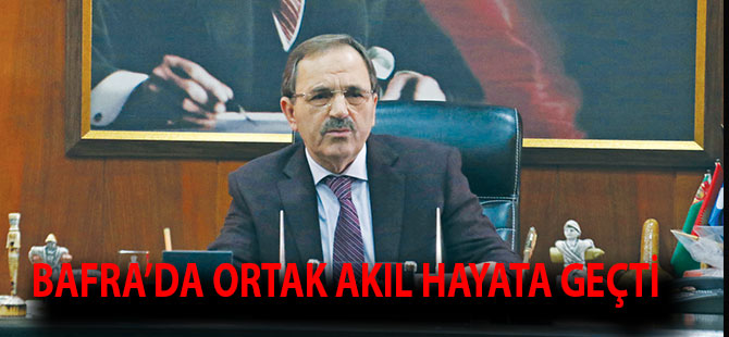 BAŞKAN ŞAHİN: BAFRA’DA ORTAK AKIL HAYATA GEÇTİ