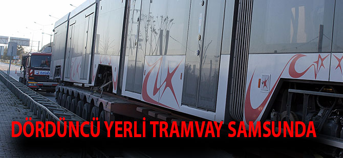 DÖRDÜNCÜ YERLİ TRAMVAY SAMSUNDA