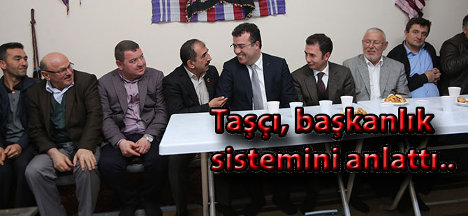 Taşçı, başkanlık sistemini anlattı..