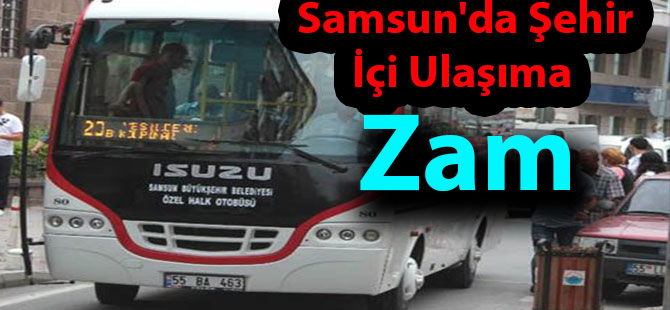 Samsun'da Şehir İçi Ulaşıma Zam