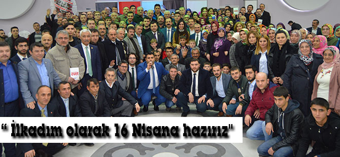 “ İlkadım olarak 16 Nisana hazırız''