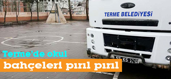 Terme’de okul bahçeleri pırıl pırıl