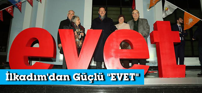 İlkadım'dan Güçlü "EVET"