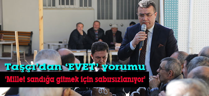 Taşçı’dan ‘EVET’ yorumu