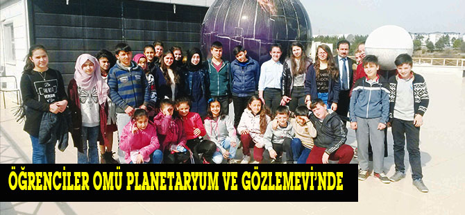 ÖĞRENCİLER OMÜ PLANETARYUM VE GÖZLEMEVİ’NDE