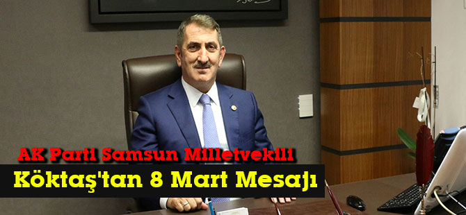 Köktaş'tan 8 Mart Mesajı