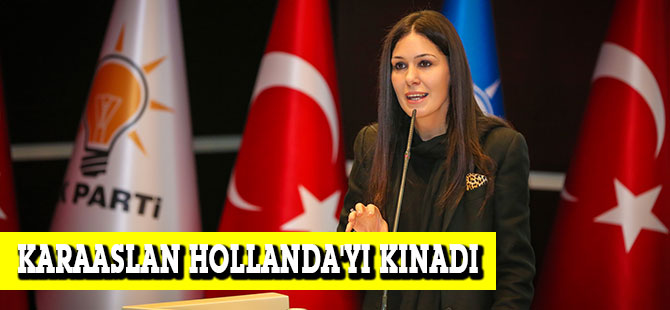 KARAASLAN HOLLANDA'YI KINADI