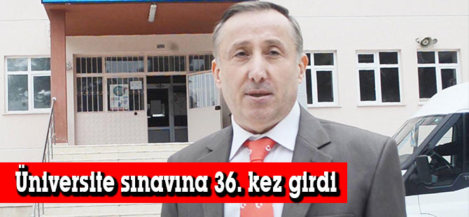 Üniversite sınavına 36. kez girdi