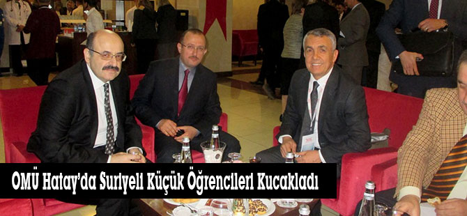 OMÜ Hatay’da Suriyeli Küçük Öğrencileri Kucakladı