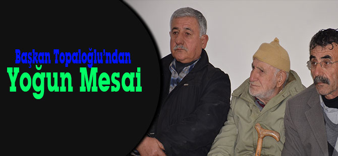 Başkan Topaloğlu’ndan Yoğun Mesai