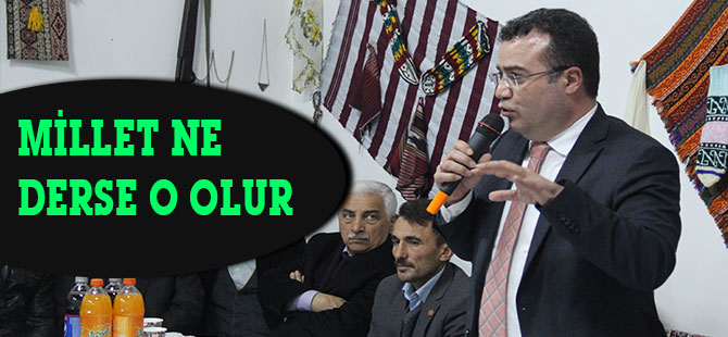 MİLLET NE DERSE O OLUR