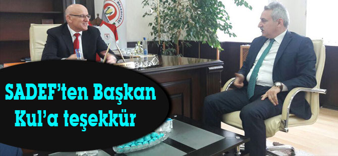 SADEF’ten Başkan Kul’a teşekkür