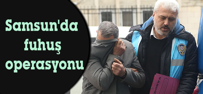 Samsun'da fuhuş operasyonu