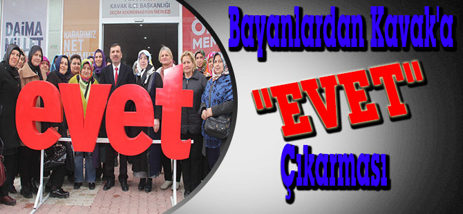 Bayanlardan Kavak'a "EVET" Çıkarması