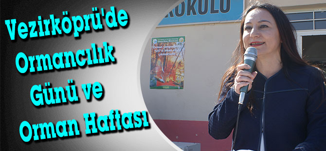 Vezirköprü'de Ormancılık Günü ve Orman Haftası