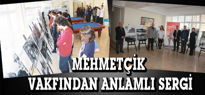 MEHMETÇİK VAKFINDAN ANLAMLI SERGİ