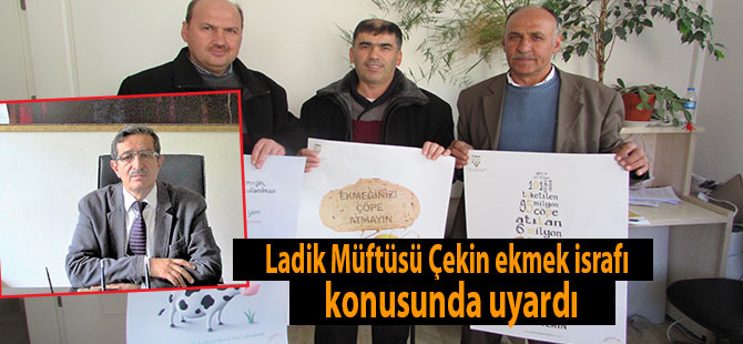 Ladik Müftüsü Çekin ekmek israfı konusunda uyardı