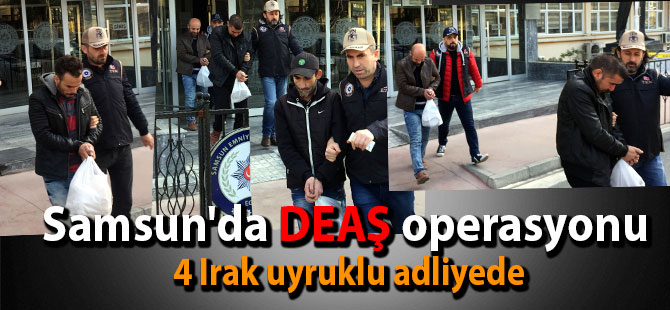 Samsun'da DEAŞ operasyonu