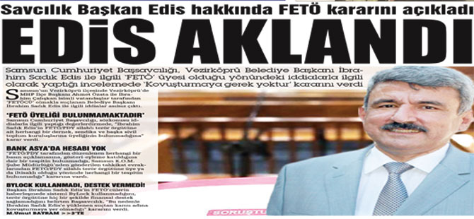 Savcılık Başkan Edis hakkında FETÖ kararını açıkladı
