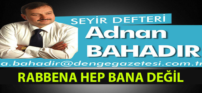 RABBENA HEP BANA DEĞİL