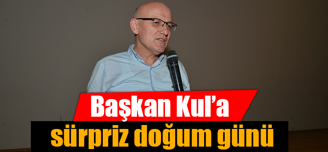 Başkan Kul’a sürpriz doğum günü