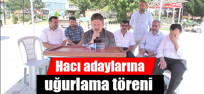 Hacı adaylarına uğurlama töreni