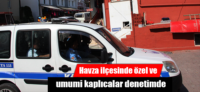 Havza ilçesinde özel ve umumi kaplıcalar denetimde