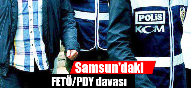 Samsun'daki FETÖ/PDY davası 