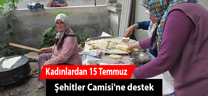 Kadınlardan 15 Temmuz Şehitler Camisi'ne destek