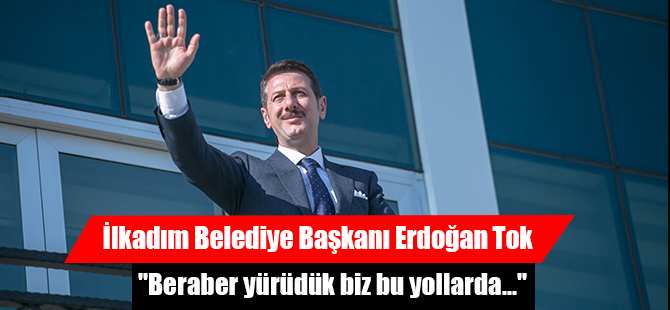 ​​​​​​​"Beraber yürüdük biz bu yollarda..."