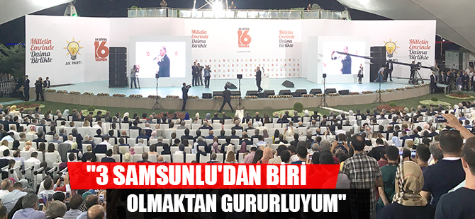 "3 SAMSUNLU'DAN BİRİ OLMAKTAN GURURLUYUM" 
