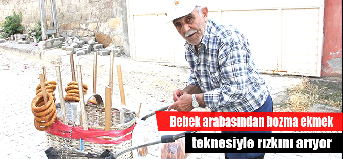 Bebek arabasından bozma ekmek teknesiyle rızkını arıyor