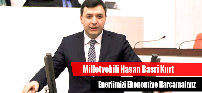 Enerjimizi Ekonomiye Harcamalıyız