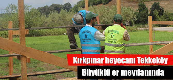 Kırkpınar heyecanı Tekkeköy Büyüklü er meydanında