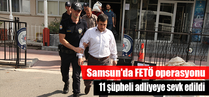 Samsun'da FETÖ operasyonu