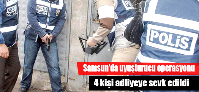 Samsun'da uyuşturucu operasyonu